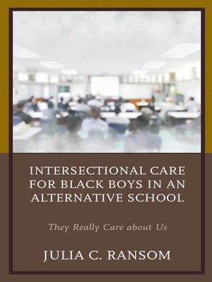 cover image of Intersectional Care for Black Boys in an Alternative School